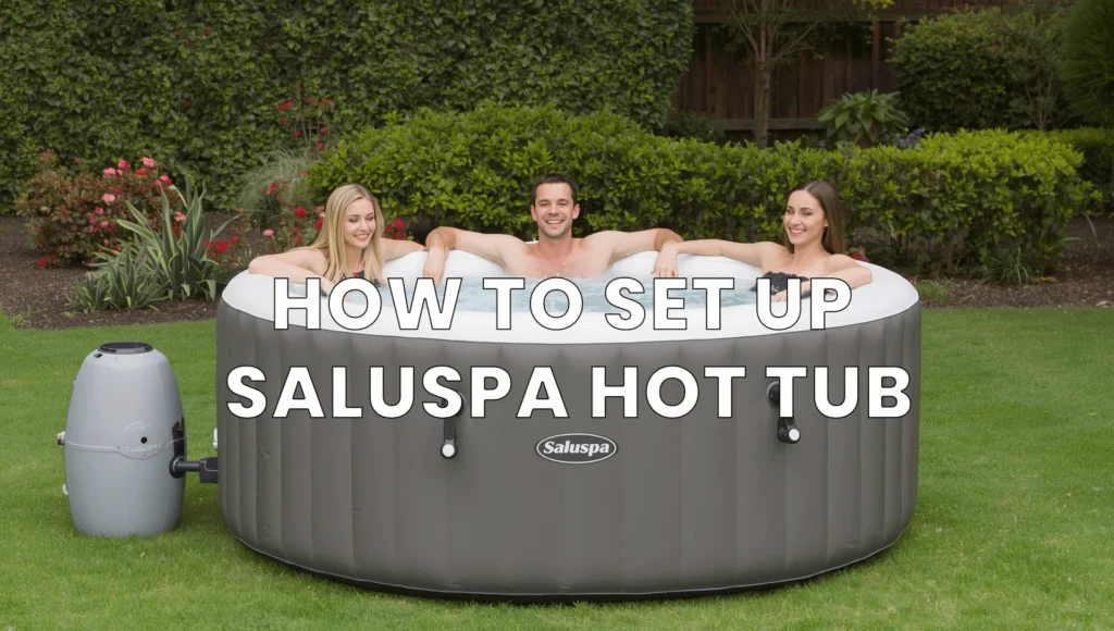 How to Set Up SaluSpa Hot Tub